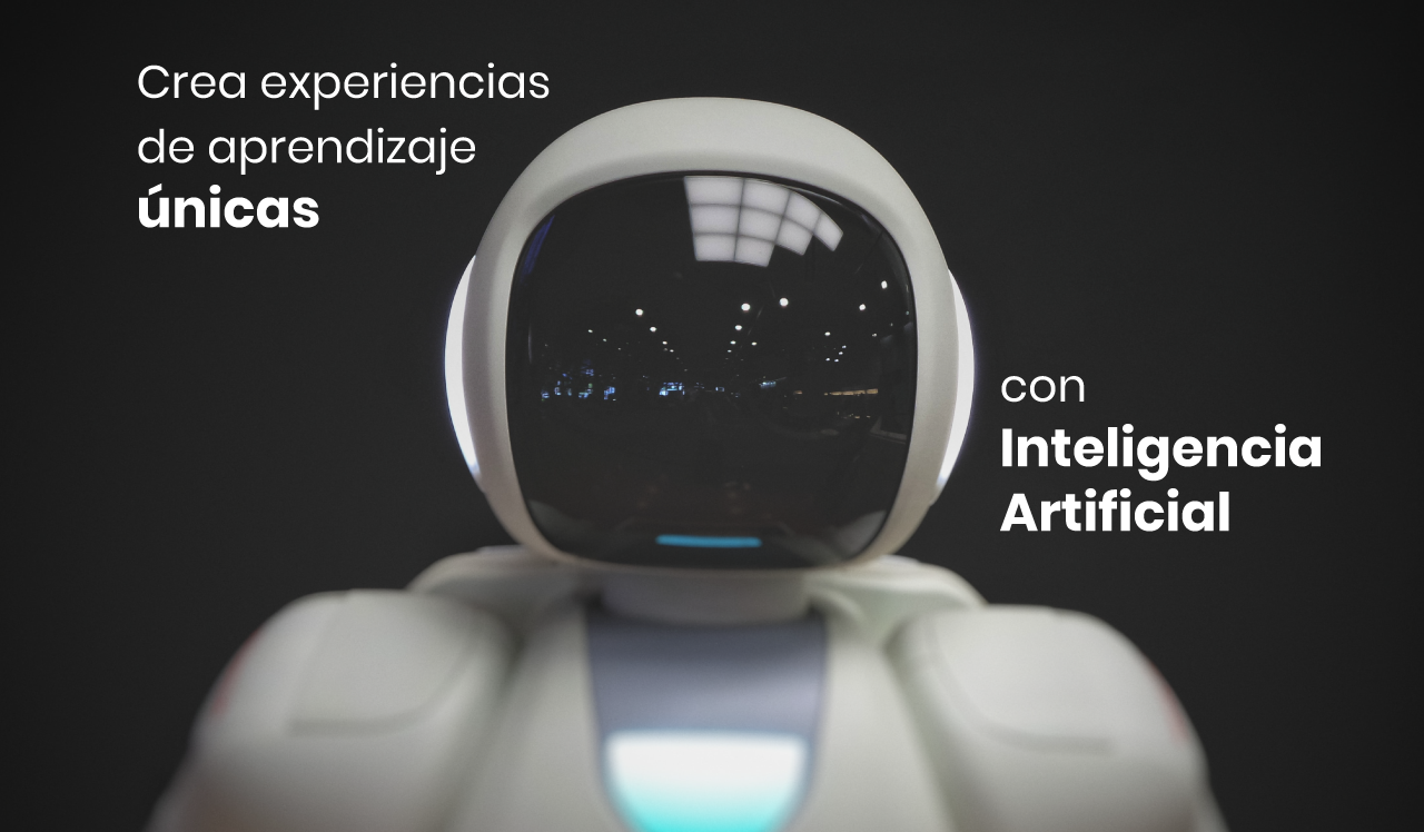 Crea experiencias de aprendizaje únicas con inteligencia artificial