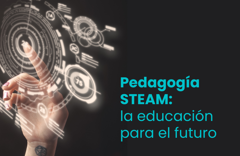 Pedagogía STEAM: la educación para el futuro