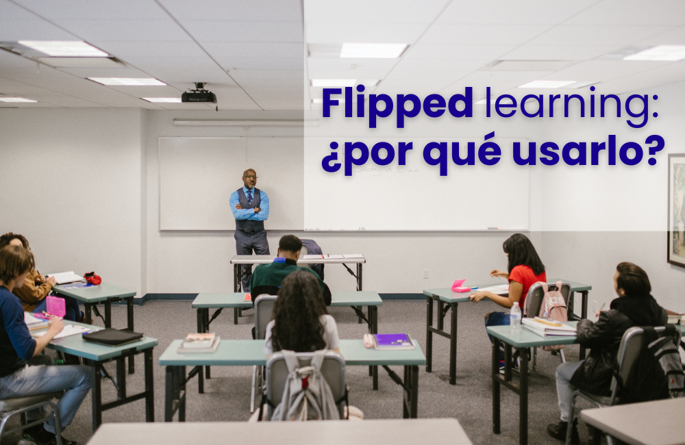 Flipped learning: ¿por qué usarlo?